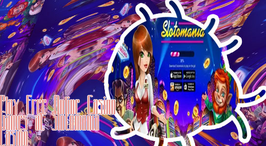 Slotomania free casino games